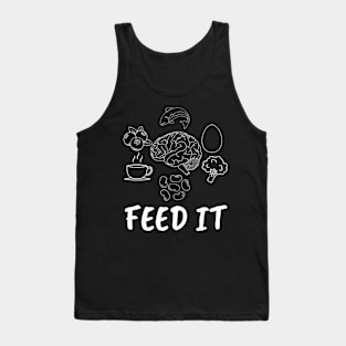 Brain nutrition food feed it Tank Top